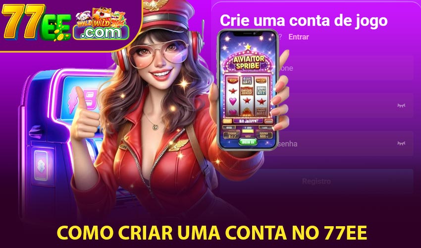 Como criar uma conta no 77ee